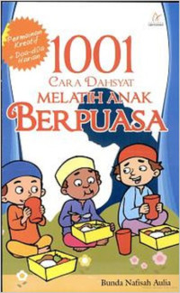 Image of 1001 Cara dahsyat melatih anak berpuasa