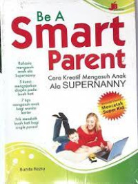 Image of Be A Smart Parent cara kreatif mengasuh anak ala supernanny