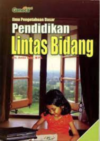 Image of Ilmu pengetahuan dasar pendidikan lintas bidang