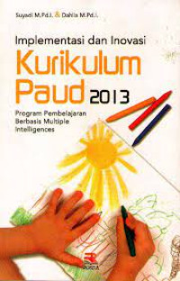 Image of Implementasi dan inovasi kurikulum PAUD 2013