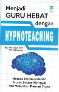 Image of Menjadi Guru Hebat Dengan Hypnoteaching
