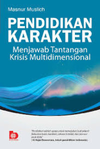 Image of PENDIDIKAN KARAKTER MENJAWAB TANTANGAN KRISIS MULTIDIMENSIONAL