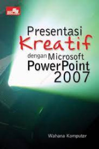 Image of Presentasi kreatif dengan Microsoft PowerPoint 2007