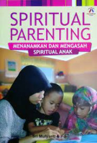 Image of Spiritual parenting menanamkan dan mengasah spiritual anak