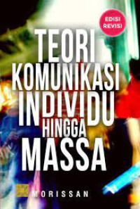 Image of Teori Komunikasi Individu Hingga Massa